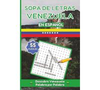 Sopa de Letras Venezuela en Español: Descubre Venezuela mientras te relajas, palabras con letra fácil de leer sobre cultura, tradiciones, comidas, ... 6x9", 110 páginas | 55 puzzles para disfrutar