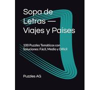 Sopa de Letras - Viajes y Países: 100 Puzzles Temáticos con Soluciones: Fácil, Medio y Difícil