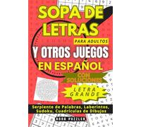 Sopa de Letras y Otros Juegos en Español Letra Grande | Spanish Word Search and Other Games Large Print: Con Soluciones, Para Adultos. Juegos: ... Laberintos, Sudoku, Cuadrículas de Dibujos