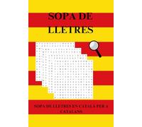 sopa de lletres: 30 sopa de lletres que reflecteix la cultura i la forma de viure de catalunya: sopa de lletres en català per a catalans
