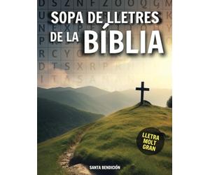 SOPA DE LLETRES DE LA BÍBLIA EN CATALÀ - LLETRA GRAN -: FÀCIL DE LLEGIR - SOPA DE LLETRES EN CATALÀ PER A ANCIANS I ADULTS MAJORS CRISTIANS - LIBROS EN CATALÁN