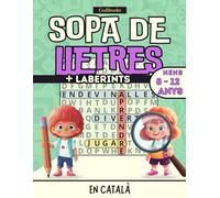 Sopa de lletres + laberints per nens de 8 a 12 anys: 216 passatemps educatius infantils en català per reforçar vocabulari, concentració i lògica (Paraules i Reptes)