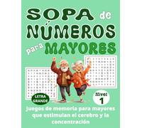 SOPA de NÚMEROS para MAYORES: JUEGOS de MEMORIA para mayores que estimulan el cerebro y la concentración | Nivel 1 (SOPA de NÚMEROS para MAYORES: JUEGOS de MEMORIA || Gimnasia Mental Progresiva)