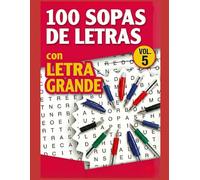 SOPAS DE LETRAS - 100 sopas de letras con LETRA GRANDE (Vol. 5): Libro de Pasatiempos de Fácil Lectura | Temas Variados para Relajarse y Entrenar la ... libros de Sopas de Letras con LETRA GRANDE)