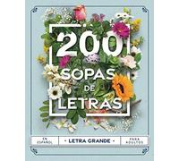 Sopas de Letras 200: 200 Sopa de Letras para Adultos en Español con Letra Grande