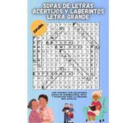 Sopas de letras, Acertijos y laberintos. Letra grande: Un reto para la mente. El regalo perfecto para esa persona especial