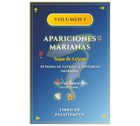 Sopas de Letras Católicas - Apariciones Marianas Volumen 1: Guadalupe, Lourdes, La Salette, Laus y Medalla Milagrosa (Sopas de Letras de Apariciones Marianas)