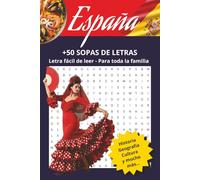 Sopas de Letras de España.: Más de 50 Pasatiempos sobre Cultura, Historia, Ciudades y Tradiciones Españolas. Para toda la familia. Ideal para regalos, viajes, tiempo libre...