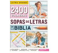 Sopas de Letras de la Biblia con Letra Grande en Español: 2.400 Palabras Bíblicas en un Libro de Pasatiempos Cristianos para Adultos Mayores