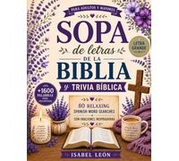 Sopas de letras de la Biblia para adultos y mayores con oraciones inspiradoras: Libro de sopas de letras bíblicas en español con trivia bíblica, ... letra grande (Words Of Faith And Reflection)
