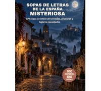 Sopas de Letras de la España Misteriosa: 100 sopas de letras para descubrir leyendas, criaturas y misterios de España (España letra a letra)