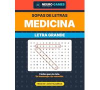 Sopas de Letras de Medicina: Letra grande con más de 1.300 palabras (Neuro Games Profesiones)