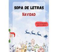 SOPAS DE LETRAS DE NAVIDAD: 50 sopas de letras relacionadas con la Navidad para la diversión y el aprendizaje desde pequeños a mayores (Sopas de Letras de Temporada)