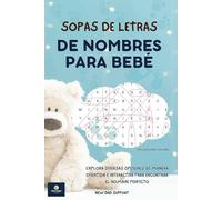 Sopas de letras de nombres para bebés: Explora diversas opciones de manera divertida e interactiva para encontrar el nombre perfecto - ¡Con soluciones ... de supervivencia para padres primerizos)
