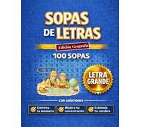 Sopas de Letras. Edición Geografía: Descubre 100 sopas de letras con temática geográfica | Letra grande