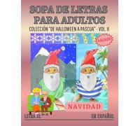 Sopas de letras en español para adultos. De Halloween a Pascua - Volumen II: Navidad: Sopas de letras temáticas sobre Navidad. Letra Grande. Christmas Word Search Puzzles for Adults in Large Print.