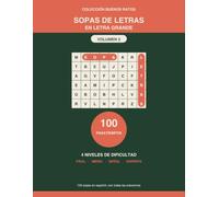 Sopas de Letras en Letra Grande: 100 pasatiempos en español para adultos y mayores. Volumen 2. 4 niveles, del fácil al experto, con todas las soluciones (Buenos Ratos)