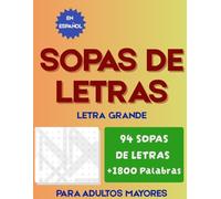 Sopas de Letras Letra Grande para Adultos Mayores: 94 Actividades en Español con Temas de Recuerdos, Familia y Vida Cotidiana