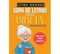 Sopas de Letras para Adultos con Temática de la biblia: +100 Retos de Letra Grande para Ejercitar la Mente. Regalo Cristiano Perfecto para Personas Mayores.