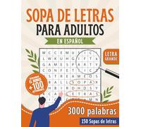 Sopas de Letras para Adultos en Español: Word Search con Letras Grandes,3000 Palabras para Ejercitar la Memoria, Mantener la mente activa y Disfrutar Pasatiempos en Español