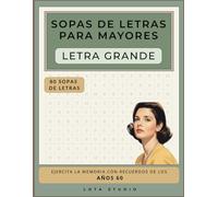 Sopas de letras para adultos mayores - Letra grande: Recuerdos de los años 60 · Ejercita tu memoria y disfruta con pasatiempos nostálgicos (Recuerdos de una época (Serie Lota Studio))