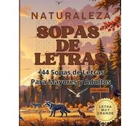 Sopas de Letras para Adultos - Naturaleza Volumen 3: Más de 40 sopas de letras 14x14 en letra grande con soluciones incluidas - Juegos de palabras para adultos y mayores