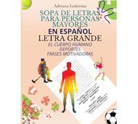 SOPAS DE LETRAS PARA PERSONAS MAYORES - EN ESPAÑOL - LETRA GRANDE: EL CUERPO HUMANO - DEPORTES - FRASES INSPIRADORAS