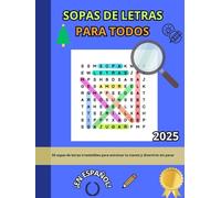 Sopas de Letras para Todos: 50 sopas de letras irresistibles para entrenar tu mente y divertirte sin parar