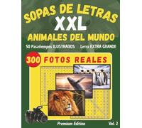 Sopas de Letras XXL - Animales del Mundo: Pasatiempos ilustrados con letra extra grande para disfrutar de la naturaleza animal (Sopas de Letras XXL Ilustradas)