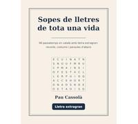 Sopes de lletres de tota una vida: 90 passatemps en català amb lletra extragran, records, costums i paraules d'abans
