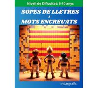 Sopes de lletres i mots encreuats en català per a nens.: Nivell de Dificultat: 6-8 anys (Passatemps en català)