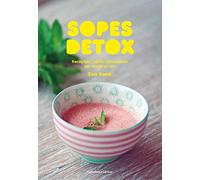 Sopes Detox: Receptes i hàbits alimentaris per sanar el cos: 10 (Sensacions)