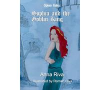 Sophia and the Goblin King (Opium Tales)