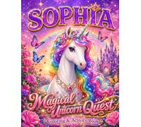 Sophia and the Magical Unicorn Kingdom: A Personalized Coloring & Activity Adventure for Girls Ages 4-8