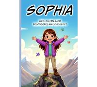 Sophia - Du bist etwas ganz Besonderes - Personalisierte Kurzgeschichten für Mädchen - Liebevolles Vorlesebuch mit Alltagsabenteuern für Kinder von ... zu Weihnachten, Geburtstag, Ostern & Nikolaus