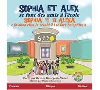 Sophia et Alex se font des amis à l'école: Sophia 'e 'o Aleka e fa'ahoa rāua ia vetahi 'ē i te fare ha'api'ira'a: 2