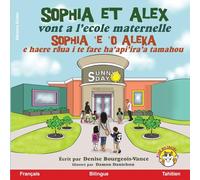 Sophia et Alex vont a l'école maternelle: Sophia 'e 'o Aleka A haere i te fare haapiiraa tuatoru: 1