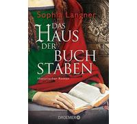 Sophia Langner Das Haus der Buchstaben: Historischer Roman (Tapa blanda)