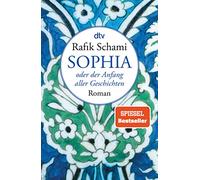 Sophia, oder der Anfang aller Geschichten