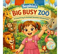 Sophia’s Big Busy Zoo: A Personalized Name Book for Kids | Counting & Animal Sounds | Perfect Gift for Baby Girls, Toddlers & Preschoolers Named Sophia