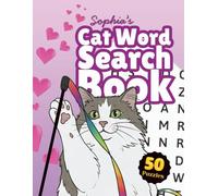 Sophia’s Cat Word Search Book: A Feline-Themed Word Search Collection