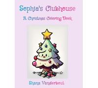 Sophia’s Clubhouse: A Christmas Coloring Book (Sophia’s Clubhouse Coloring Books)