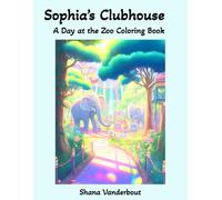 Sophia’s Clubhouse: A Day at the Zoo Coloring Book (Sophia’s Clubhouse Coloring Books)