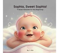 Sophia, Sweet Sophia: A Tender Keepsake for New Beginnings (Tender Beginnings Keepsake Collection)