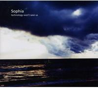Sophia - Technology Won'T Save Us/Ltd