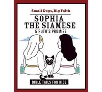 Sophia the Siamese & Ruth's Promise (Small Paws, Big Faith)