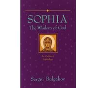 Sophia: The Wisdom of God (Library of Russian Philosophy)