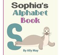 Sophia's Alphabet Book: A Children's Personalized Zoo Style Animal ABCs and 123s