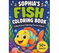 Sophia's Fish Coloring Book: Big & Easy Fish Coloring Fun for Kids of All Ages