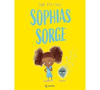 Sophias Sorge (Die Reihe der starken Gefühle): Hilf deinem Kind mit seinen Gefühlen umzugehen - Einfühlsames Bilderbuch über Gefühle und Traurigkeit ab 4 Jahren